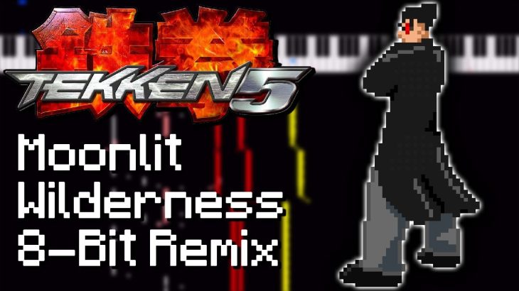 Moonlit Wilderness 8-Bit Remix – Tekken 5