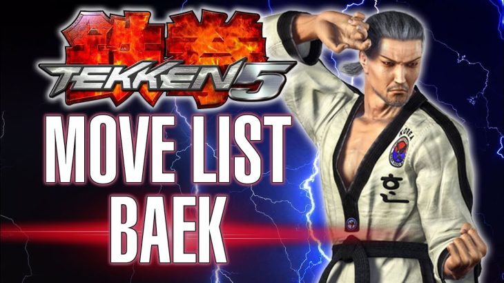 TEKKEN 5 – BAEK move list, holds, combos, 10-Hit Combo (PlayStation 2)