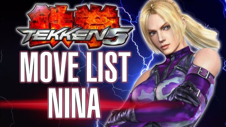 TEKKEN 5 – NINA WILLIAMS move list, holds, combos, 10-Hit Combo (PlayStation 2)