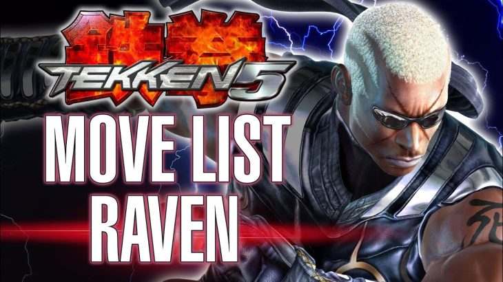 TEKKEN 5 – RAVEN move list, holds, combos, 10-Hit Combo (PlayStation 2)