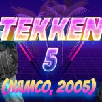 Tekken Retrospective: Tekken 5 (Namco, 2005)