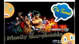 TEKKEN 5 FRIENDLY CHAMPIONSHIP